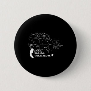Introducing Baja Canada Sarcasm Humour Graphic Can 6 Cm Round Badge