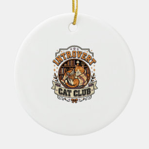 Introvert Cat Club Cat Introvert Anti Social Vinta Ceramic Ornament