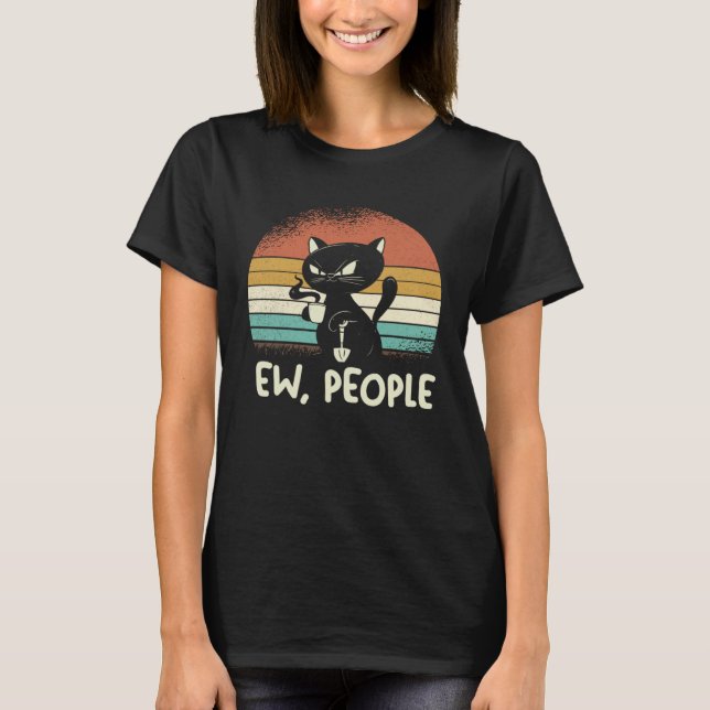Introvert Cat Ew People T-Shirt (Front)