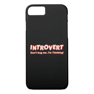 Introvert - Don't Bug Me I'm Thinking iPhone 8/7 Case