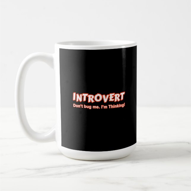 Introvert - Don't Bug Me I'm Thinking Coffee Mug (Left)