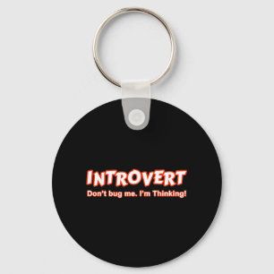 Introvert - Don't Bug Me I'm Thinking Key Ring