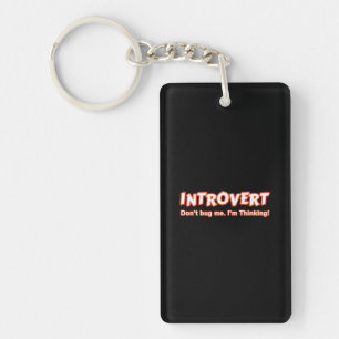 Introvert - Don't Bug Me I'm Thinking Key Ring