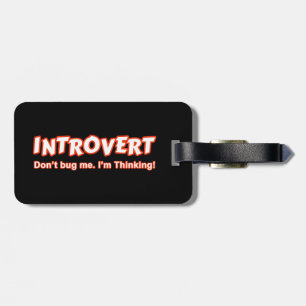 Introvert - Don't Bug Me I'm Thinking Luggage Tag