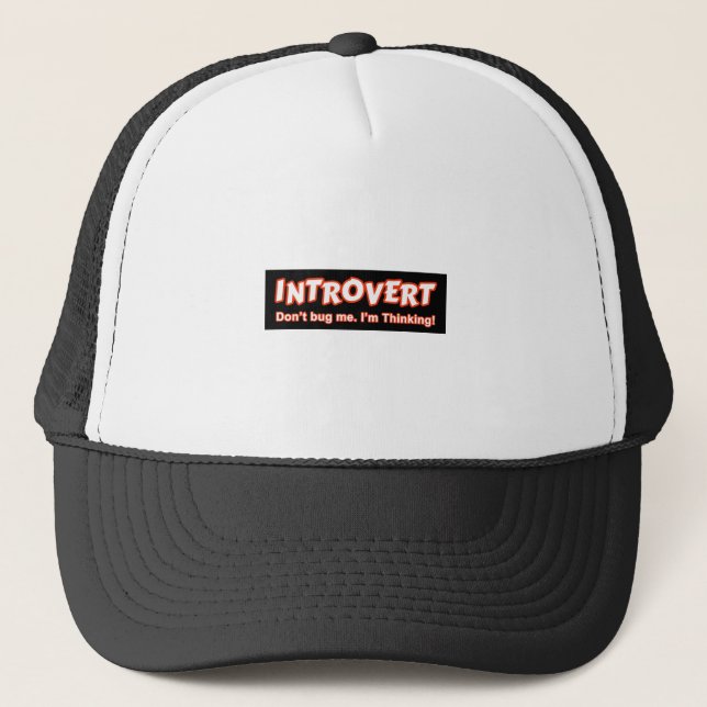 Introvert - Don't Bug Me I'm Thinking Trucker Hat (Front)