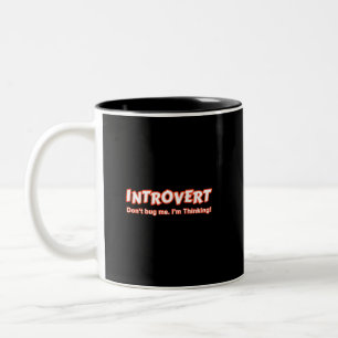 Introvert - Don't Bug Me I'm Thinking Two-Tone Coffee Mug