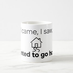 Introvert Humour I Came I Saw Wanted To Go Home Coffee Mug