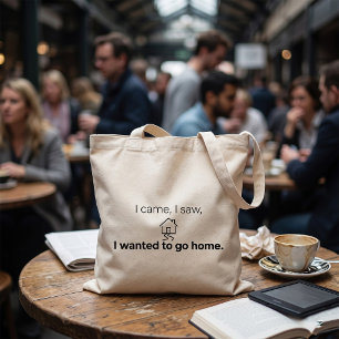Introvert Humour I Came I Saw Wanted To Go Home Tote Bag