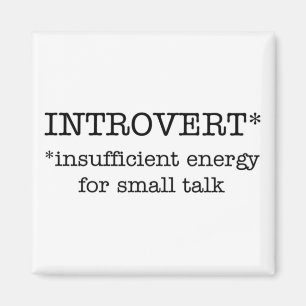 INTROVERT insufficient energy magnet