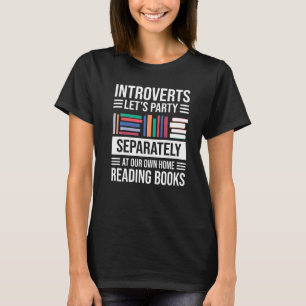 Introvert Lets Pary Reading Books Antisocial T-Shirt