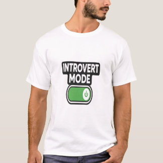 Introvert Mode Activated – Quiet Personality Desig T-Shirt