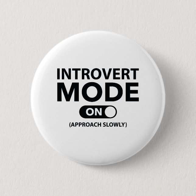 Introvert Mode On 6 Cm Round Badge (Front)