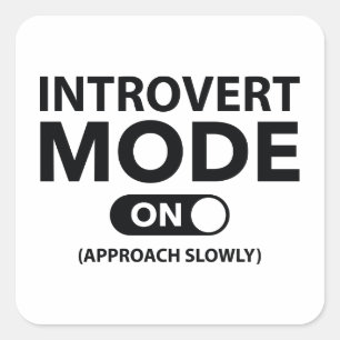 Introvert Mode On Square Sticker