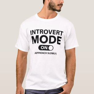 Introvert Mode On T-Shirt
