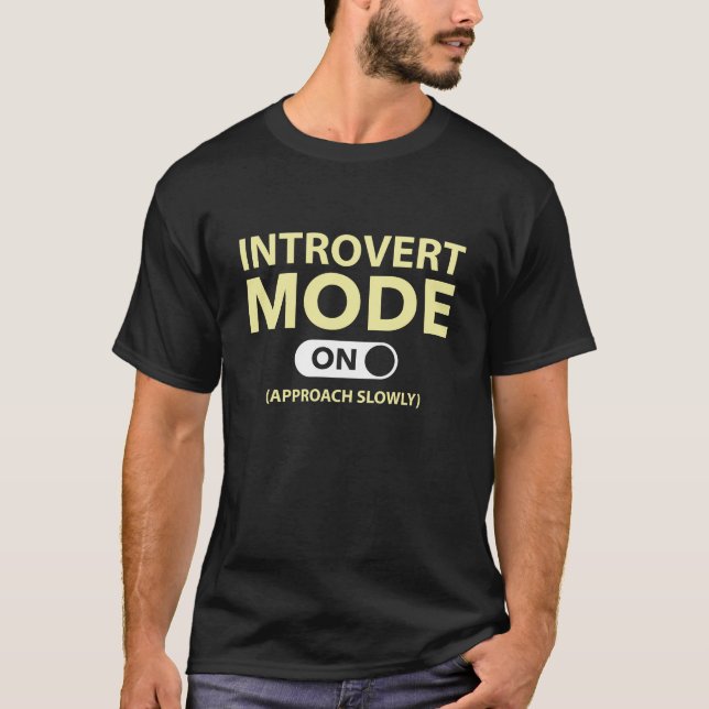 Introvert Mode On T-Shirt (Front)