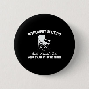 Introvert Section Anti Social Club Your Chair Is O 6 Cm Round Badge