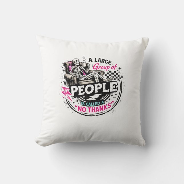 Introvert Skeleton Relaxing With Coffee No Thanks  Cushion (Front)