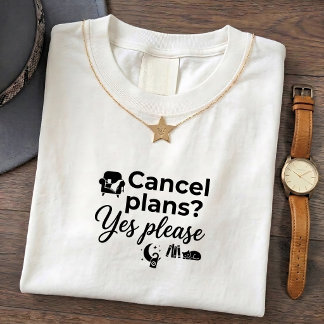 Introvert T-Shirt - Plans Cancel Quote