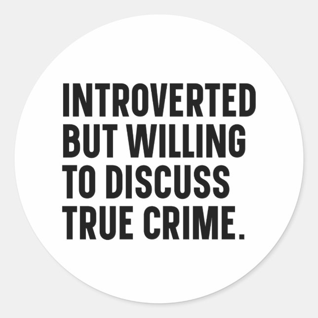 Introvert True Crime Lover Funny Classic Round Sticker (Front)