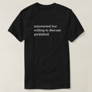 Introvert Willing to Discuss Pickleball Dark Tee