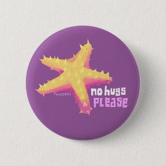 Introvertebrates 'no hugs please' starfish badge