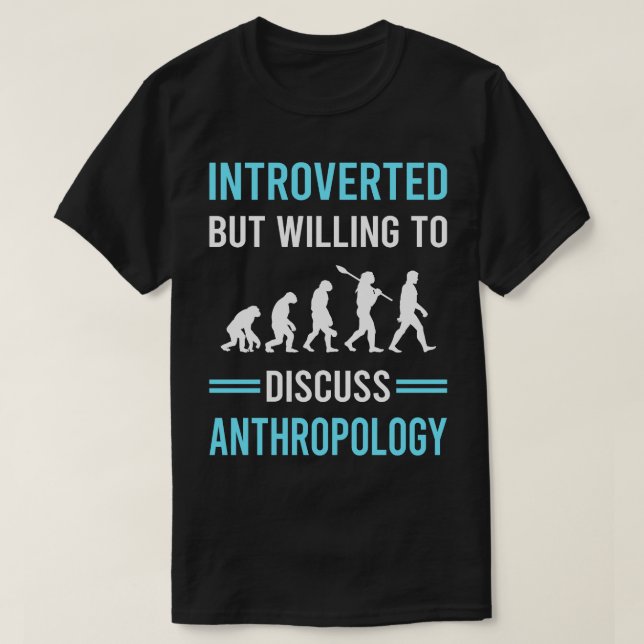 Introverted Anthropology Anthropologist T-Shirt (Design Front)