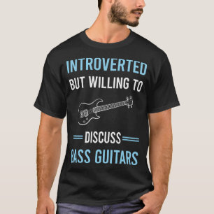 Introverted Bass Guitar Guitarist T-Shirt