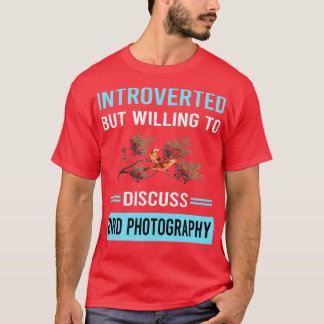 Introverted Bird Photography Bird Watching Birdwat T-Shirt