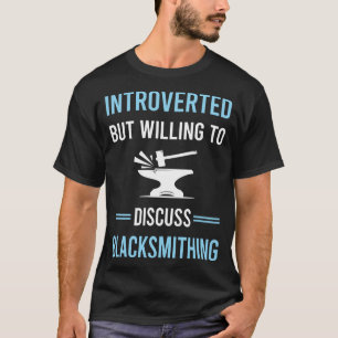 Introverted Blacksmithing Blacksmith T-Shirt