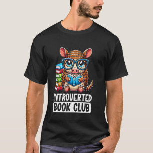 Introverted Book Club Reading Lover Armadillo T-Shirt