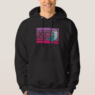 Introverted But Parrots Blue Monk Parakeet Quaker  Hoodie