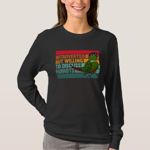 Introverted But Parrots Green Cheek Conure T-Shirt