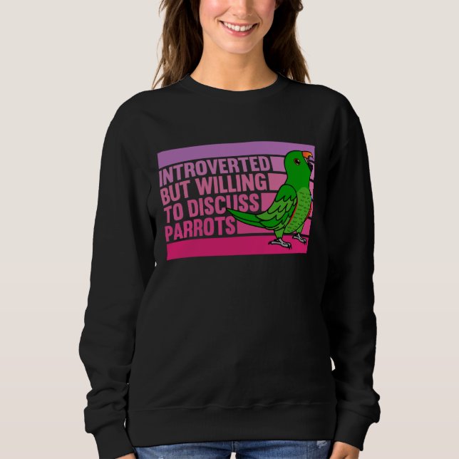 Introverted But Parrots Male Eclectus Sweatshirt (Front)