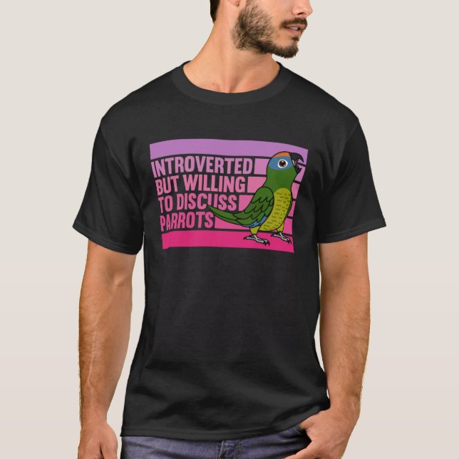 Introverted But Parrots Peach fronted Conure T-Shirt (Front)