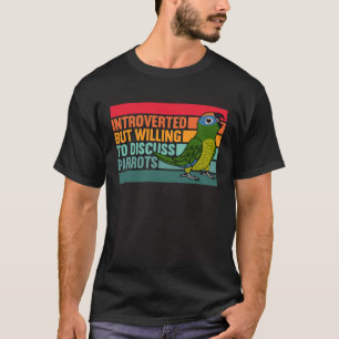 Introverted But Parrots Peach fronted Conure T-Shirt
