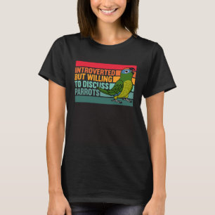 Introverted But Parrots Peach fronted Conure T-Shirt