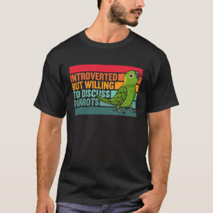 Introverted But Parrots Yellow naped Amazon T-Shirt