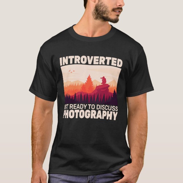 Introverted But Ready photography camera for photo T-Shirt (Front)