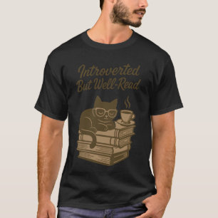 Introverted But Well Read Cat Coffee Book Lover De T-Shirt