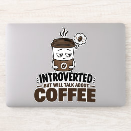 Introverted But Will Talk About Coffee Sticker