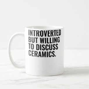Introverted But Willing Ceramics Funny Pottery Mak Coffee Mug