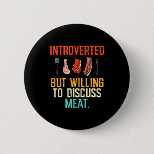 Introverted But Willing Discuss Meat Bbq Barbecue  6 Cm Round Badge