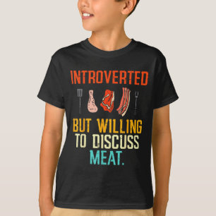 Introverted But Willing Discuss Meat Bbq Barbecue T-Shirt