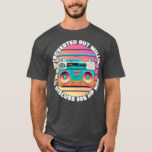 introverted but willing to discuss 90s Hip Hop Sun T-Shirt