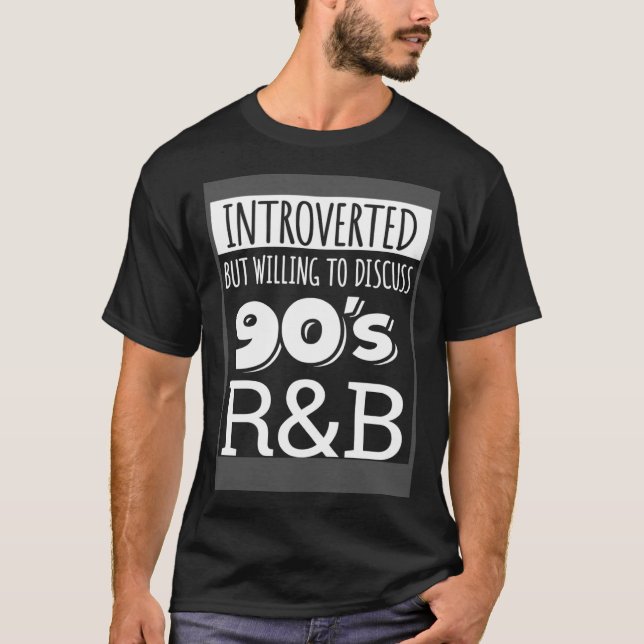 Introverted But Willing To Discuss 90s R&B RnB Mus T-Shirt (Front)