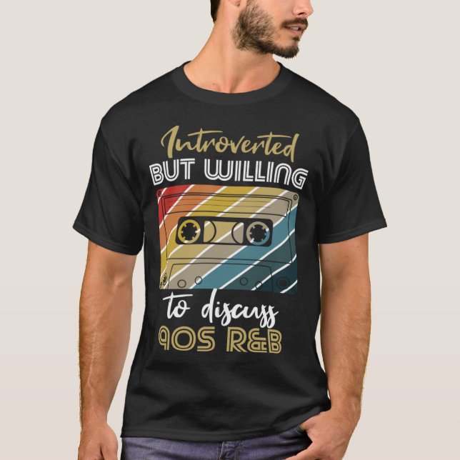 introverted but willing to discuss 90s RnB R&B int T-Shirt (Front)