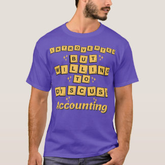 introverted but willing to discuss Accounting 1 T-Shirt