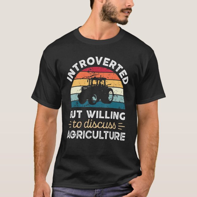 Introverted But Willing To Discuss Agriculture T-Shirt (Front)