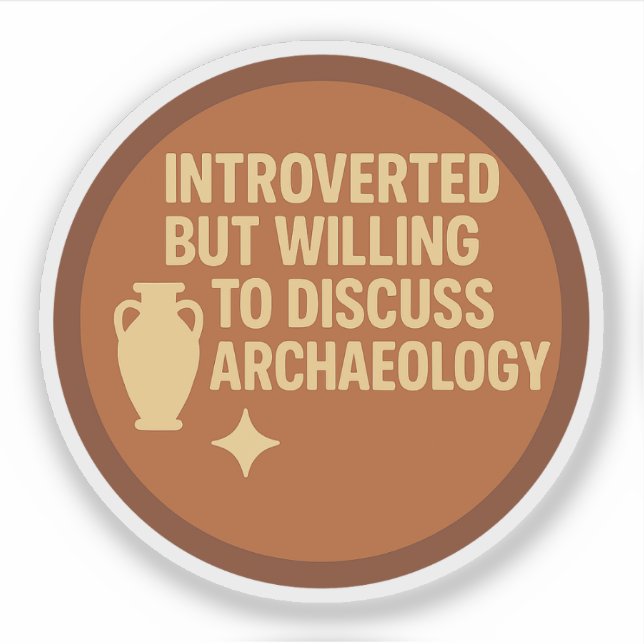 Introverted but Willing to Discuss Archaeology (Front)