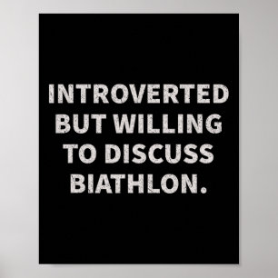 Introverted But Willing To Discuss Biathlon Poster